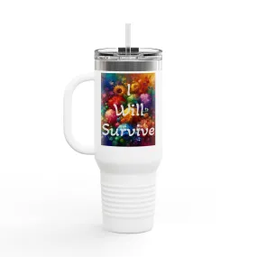 Colorful Insulated Travel Mug - 40oz You Will Survive