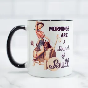 Funny Mornings are Bull Western Vintage Pinup Coffee Mug