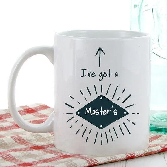 I've Got a Masters Mug