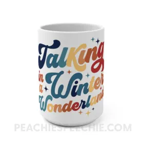 Talking In A Winter Wonderland Coffee Mug